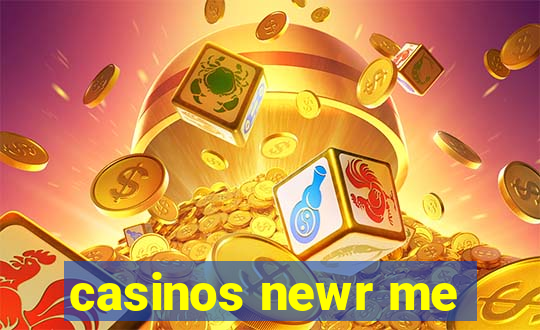 casinos newr me