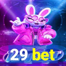 29 bet