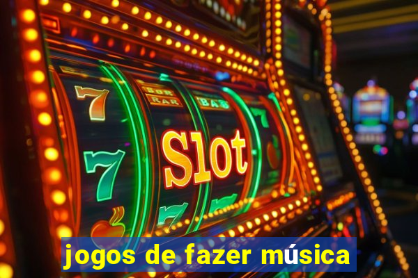 jogos de fazer música