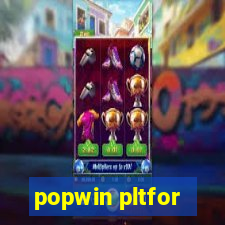 popwin pltfor