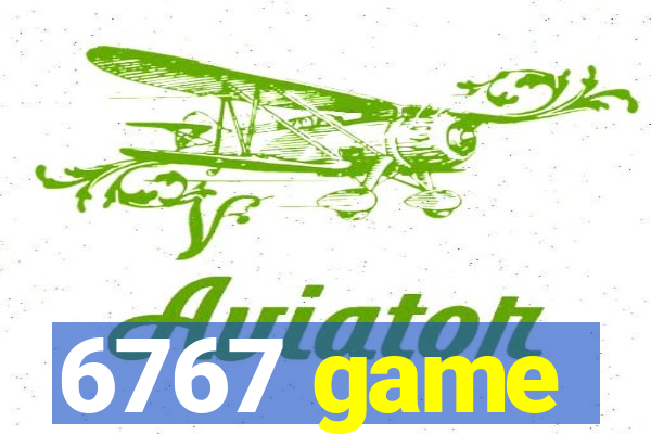 6767 game