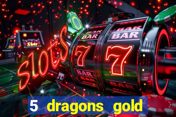 5 dragons gold slot online free