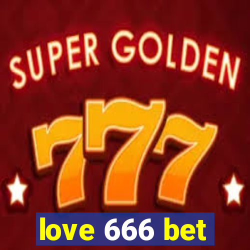 love 666 bet