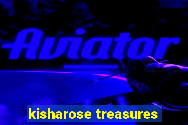 kisharose treasures