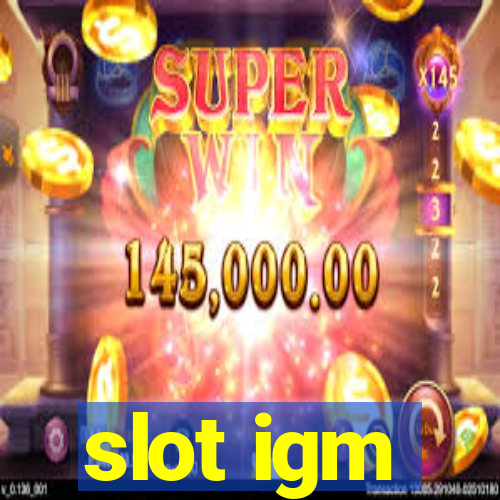 slot igm