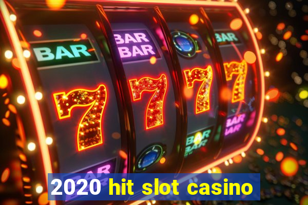 2020 hit slot casino