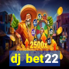 dj bet22