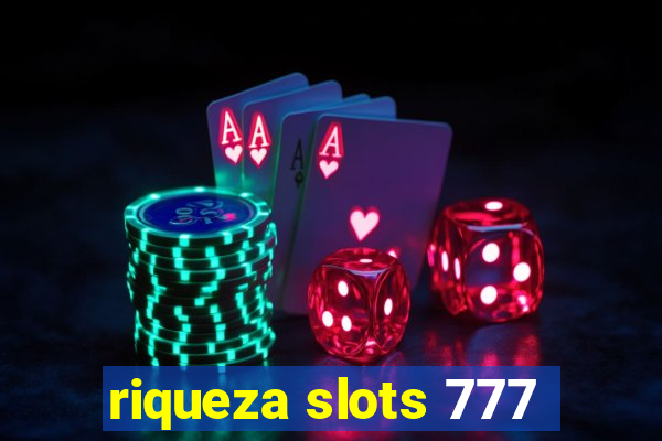 riqueza slots 777