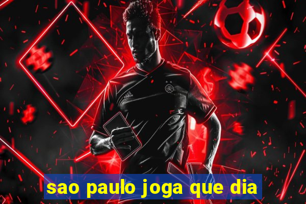 sao paulo joga que dia