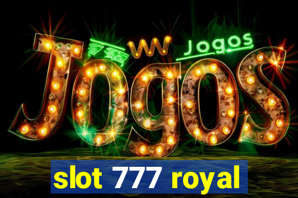 slot 777 royal