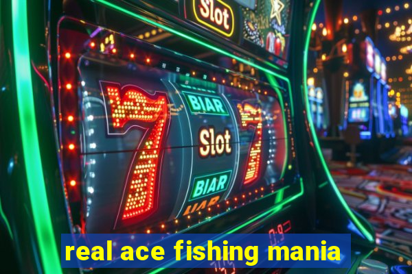 real ace fishing mania