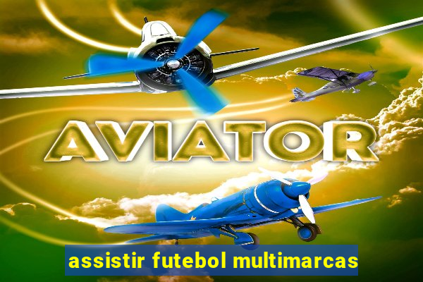 assistir futebol multimarcas