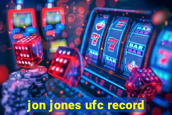 jon jones ufc record