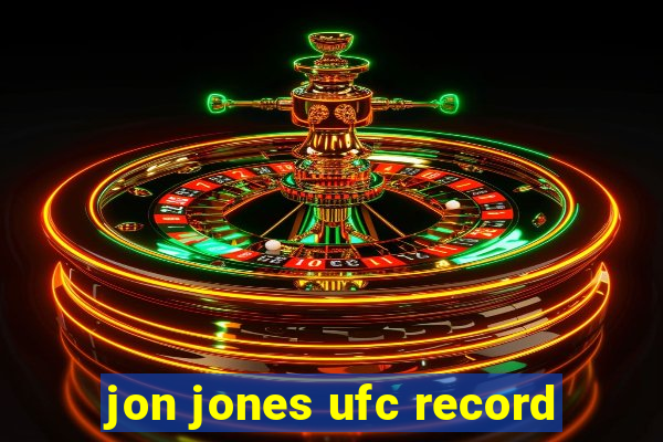 jon jones ufc record