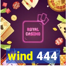 wind 444