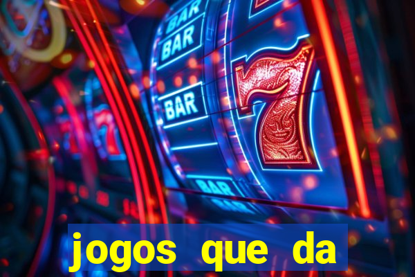 jogos que da dinheiro sem depositar nada