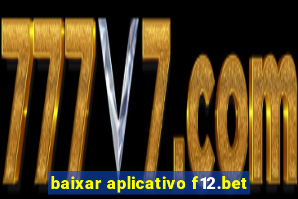 baixar aplicativo f12.bet