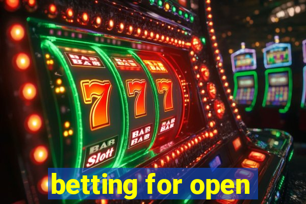 betting for open