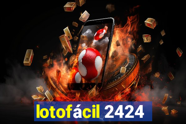 lotofácil 2424