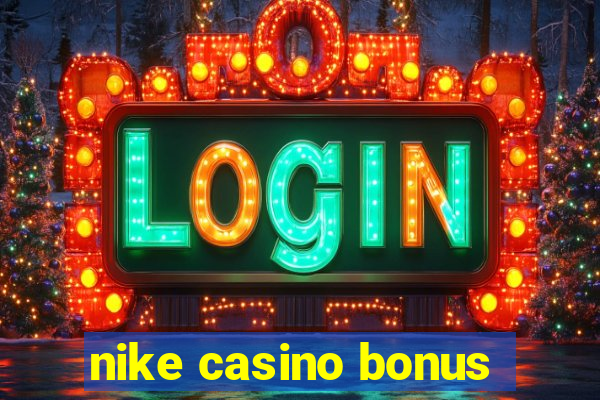 nike casino bonus