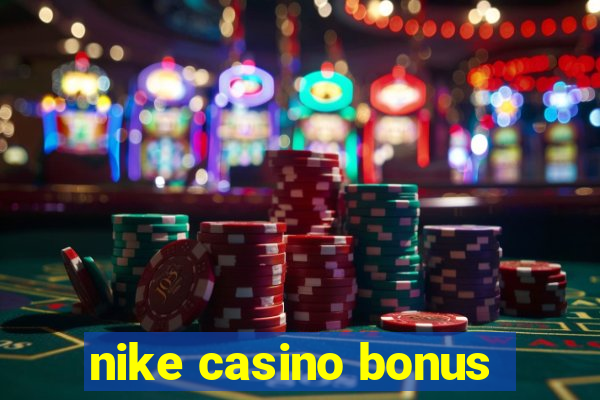 nike casino bonus