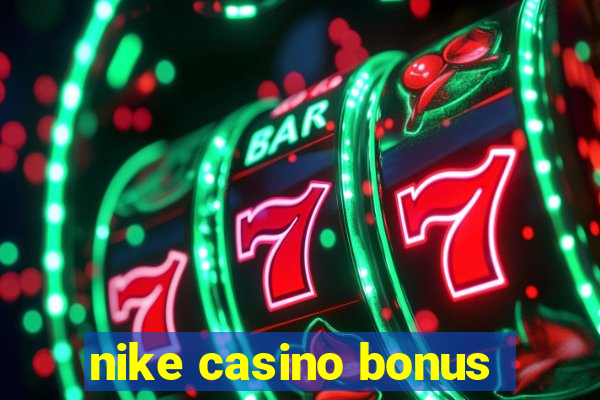 nike casino bonus