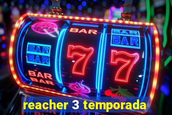 reacher 3 temporada