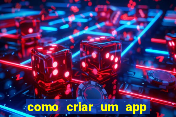 como criar um app de jogo