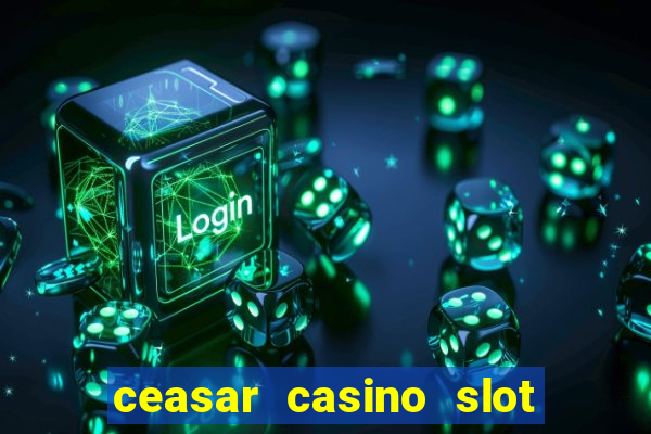 ceasar casino slot win real money