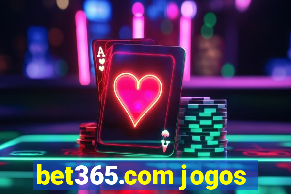 bet365.com jogos