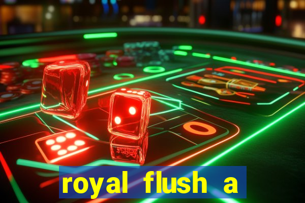 royal flush a maior jogada do poker