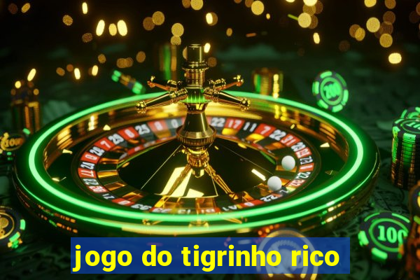 jogo do tigrinho rico