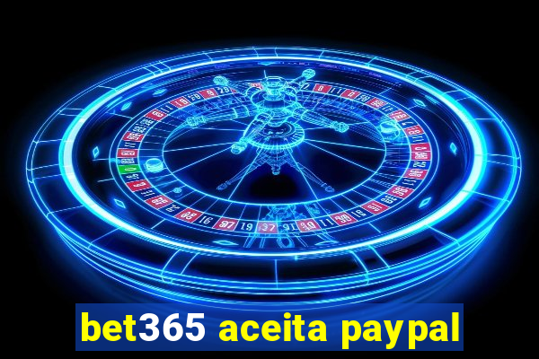 bet365 aceita paypal