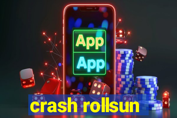 crash rollsun