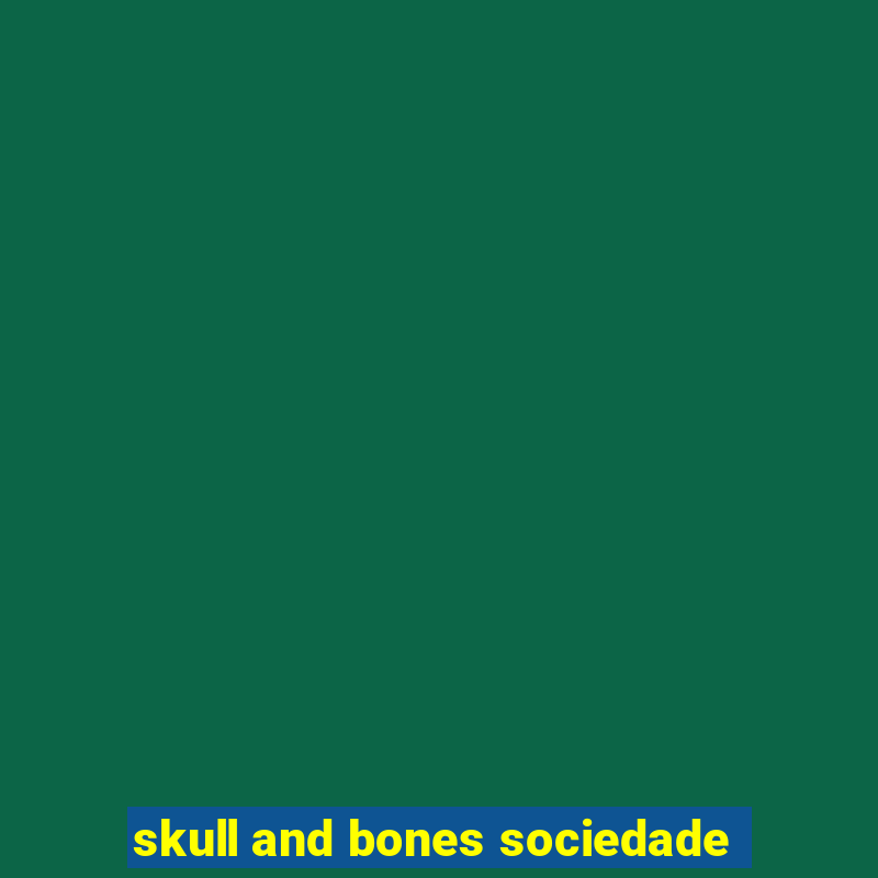 skull and bones sociedade