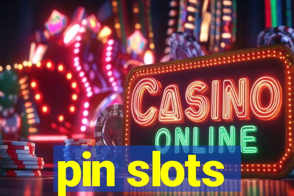 pin slots