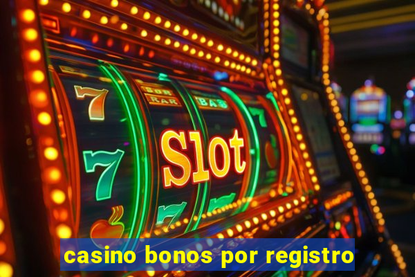 casino bonos por registro