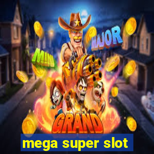 mega super slot