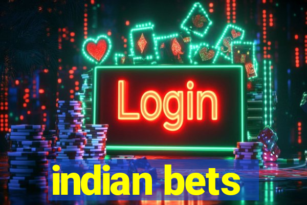 indian bets