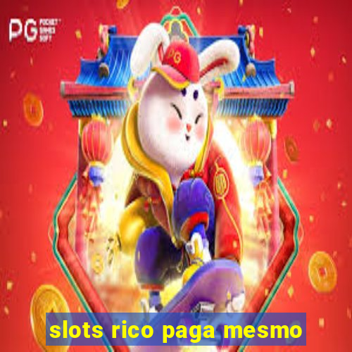 slots rico paga mesmo