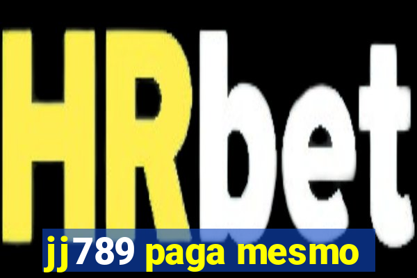 jj789 paga mesmo