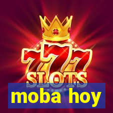 moba hoy