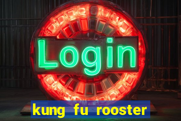 kung fu rooster slot game