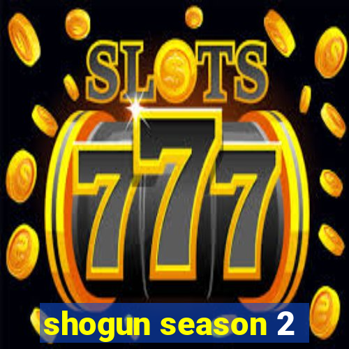 shogun season 2