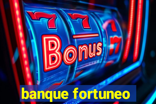 banque fortuneo