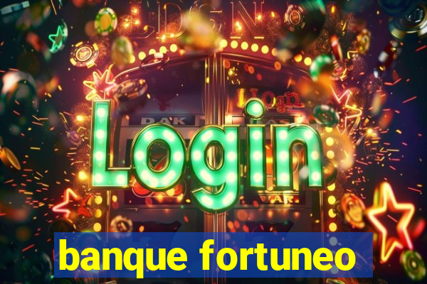 banque fortuneo