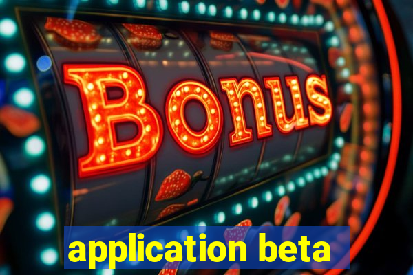 application beta