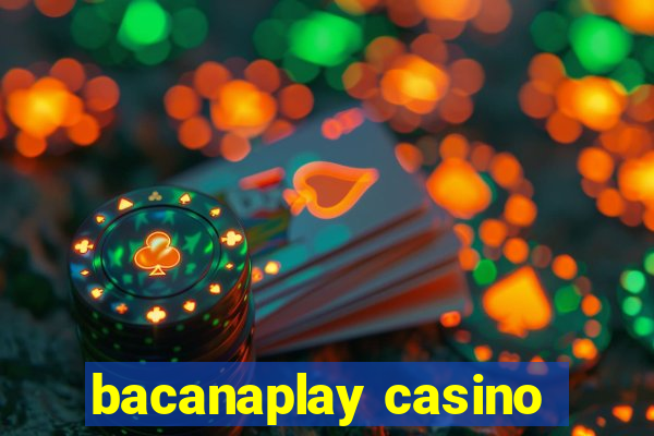 bacanaplay casino