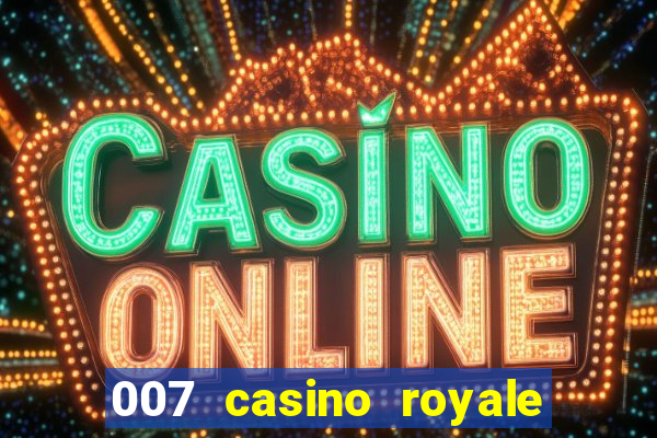 007 casino royale assistir online