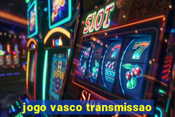 jogo vasco transmissao